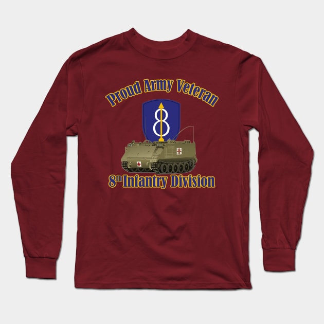Proud Veteran 8th Infantry Division Long Sleeve T-Shirt by MilitaryVetShop